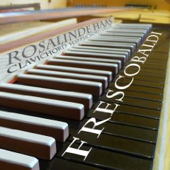 Frescobaldi on Clavichord, Harpsichord and Organ played by Rosalinde Haas